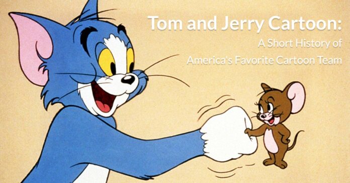 Tom and Jerry Cartoon: A Short History of America's Favorite Cartoon Team