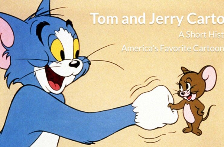 Tom and Jerry Cartoon: A Short History of America's Favorite Cartoon Team